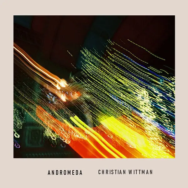 Christian Wittman / Andromeda