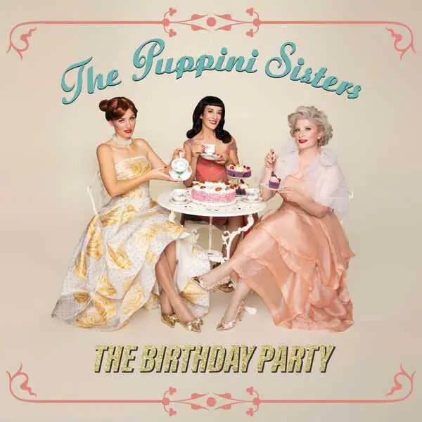 The Puppini Sisters / The Birthday Party