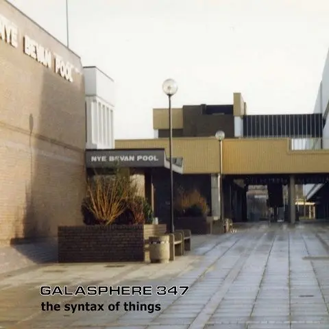 Galasphere 347 / The Syntax Of Things