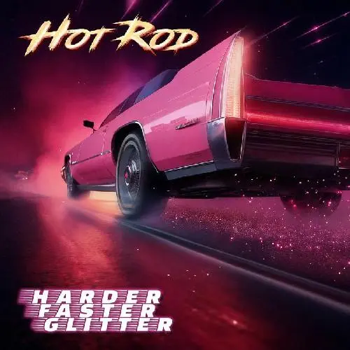 Hot Rod / Harder Faster Glitter