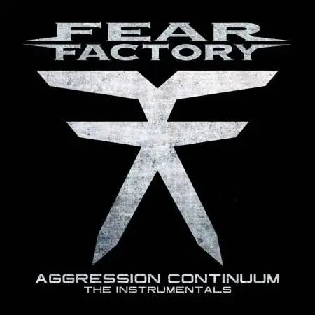 Fear Factory - Aggression Continuum (The Instrumentals)