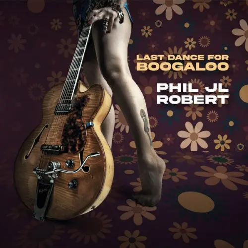 Phil JL Robert / Last Dance For Boogaloo