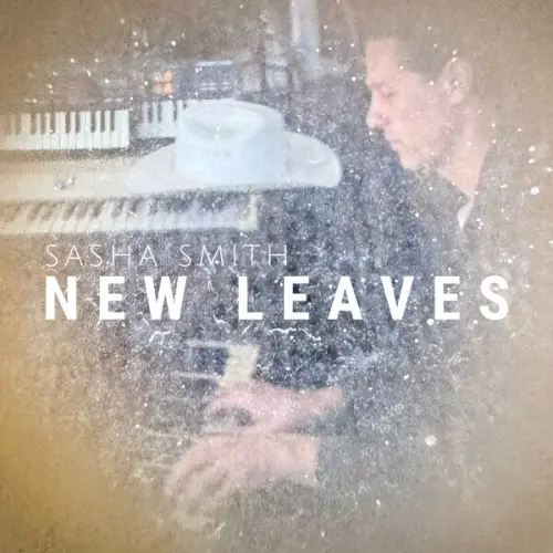 Sasha Smith / New Leaves