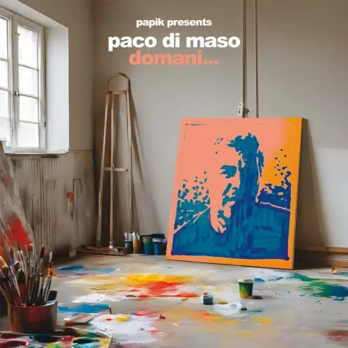 Paco Di Maso, Papik / Domani...