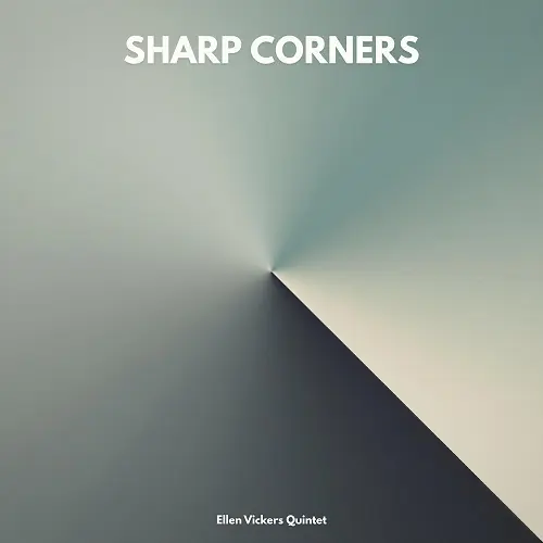 Ellen Vickers Quintet / Sharp Corners