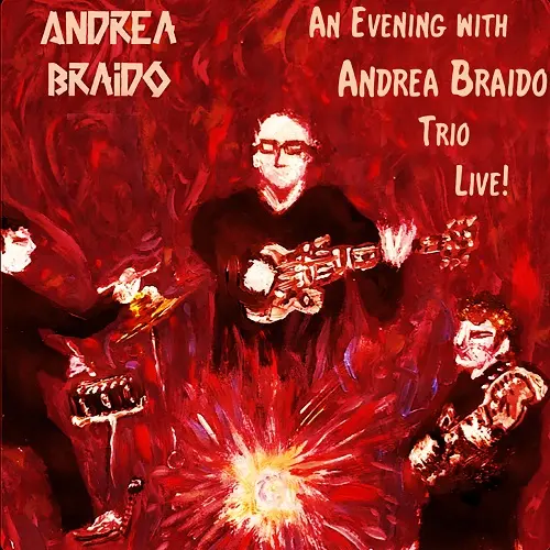 Andrea Braido / An Evening with Andrea Braido Trio Live!