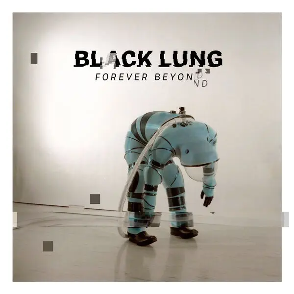 Black Lung / Forever Beyond
