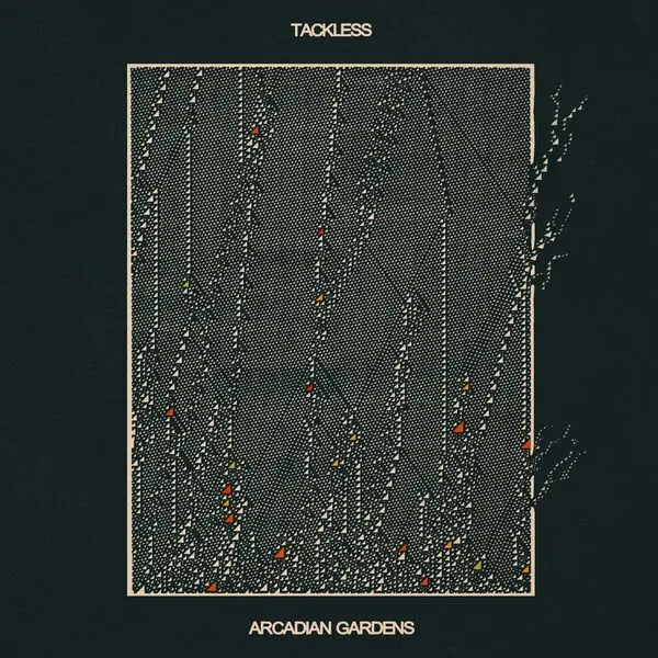 Tackless / Arcadian Gardens