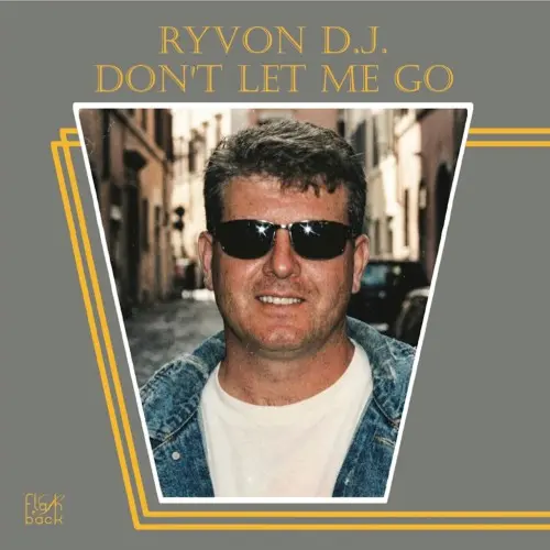 Ryvon D.J. / Don't Let Me Go (Single)