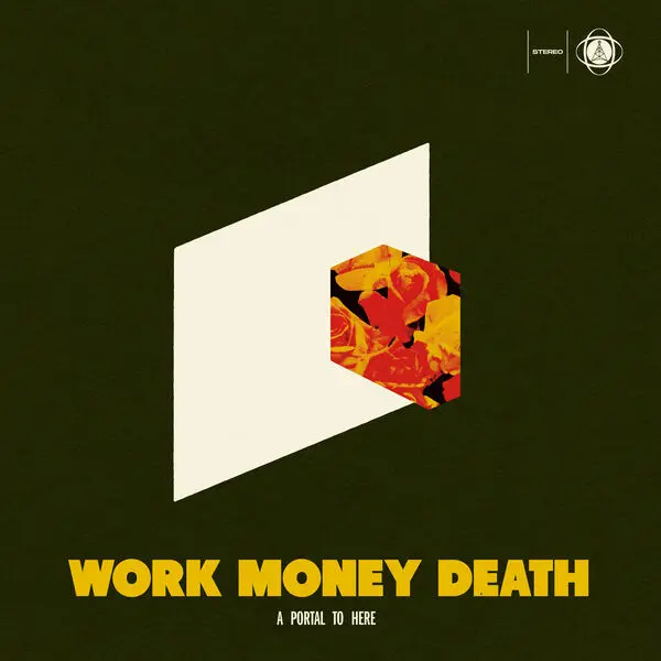 Work Money Death / A Portal To Here