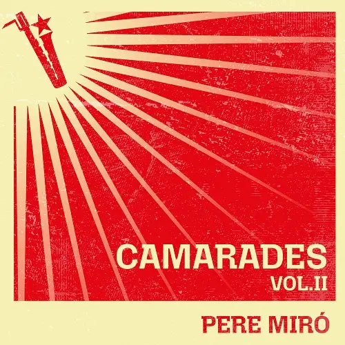 Pere Miro / Camarades Vol. II