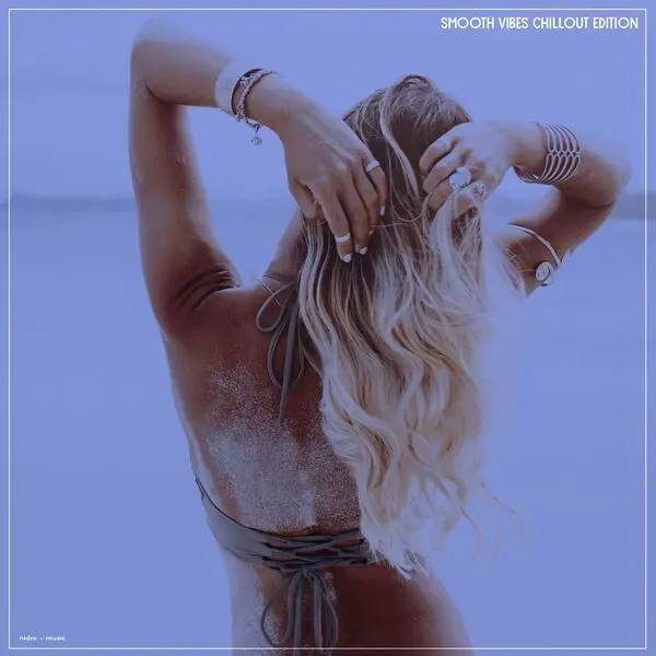 Smooth Vibes Chillout Edition