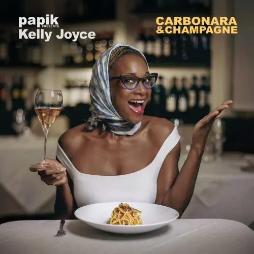 Papik, Kelly Joyce / Carbonara & Champagne