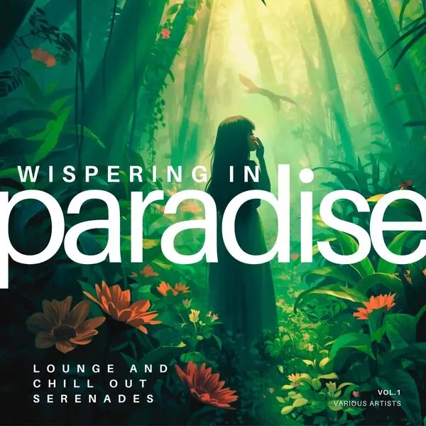 Whispering in Paradise (Lounge and Chill out Serenades), Vol. 1