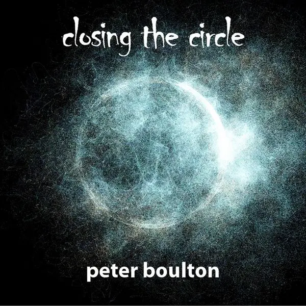 Peter Boulton / Closing the Circle