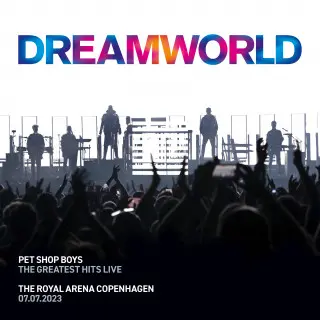 Pet Shop Boys - Dreamworld - The Greatest Hits [Live At The Royal Arena Copenhagen 2023]