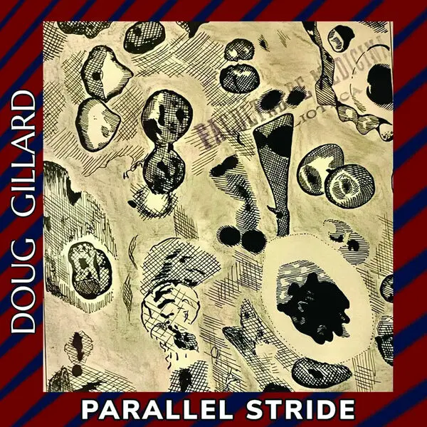 Doug Gillard / Parallel Stride