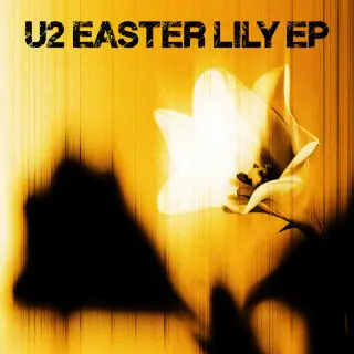 U2 - Easter Lily [EP]