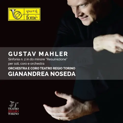 Mahler - Symphony No. 2 'Resurrection' (Regula Mühlemann, Orchestra e Coro Teatro Regio Torino, Gianandrea Noseda) - 2015/2017