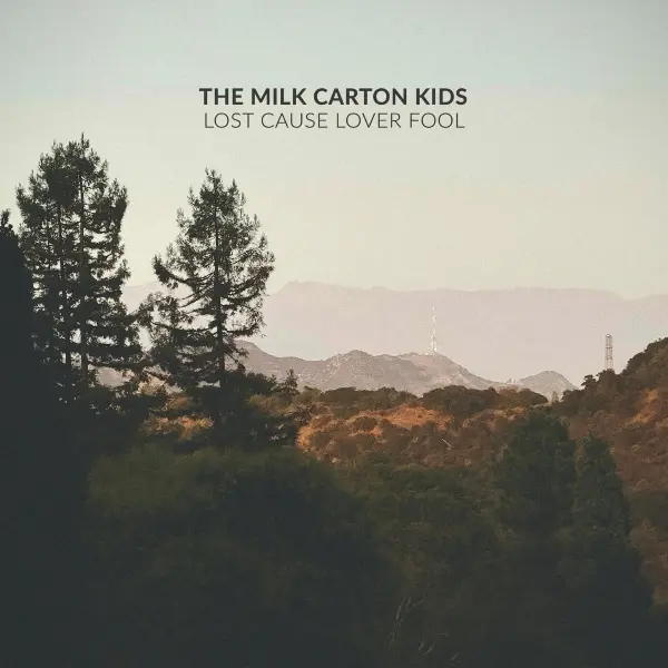 The Milk Carton Kids / Lost Cause Lover Fool