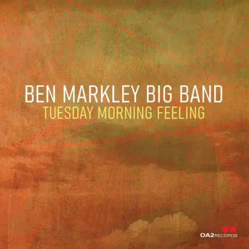 Ben Markley Big Band / Tuesday Morning Feeling