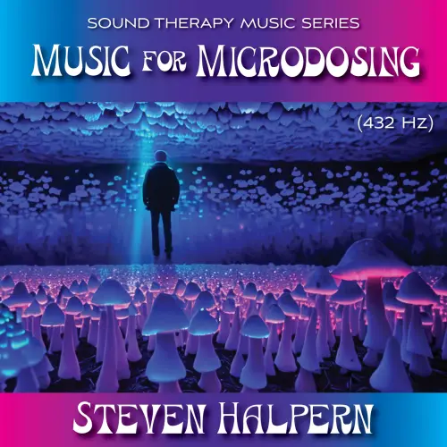 Steven Halpern / Music for Microdosing (432 Hz)
