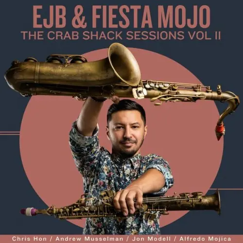 Elijah Jamal Balbed / Fiesta Mojo: The Crab Shack Sessions, Vol. 2