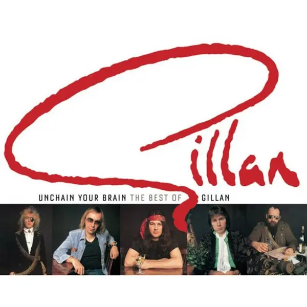 Ian Gillan / Unchain Your Brain: The Best Of Gillan