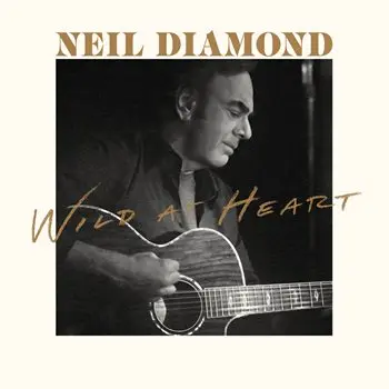 Neil Diamond - Wild At Heart