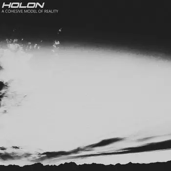 Holon — A Cohesive Model of Reality