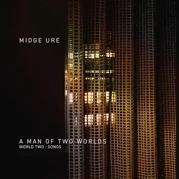 Midge Ure - A Man of Two Worlds World One: Songs
