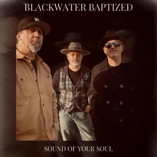Blackwater Baptized / Sound of Your Soul