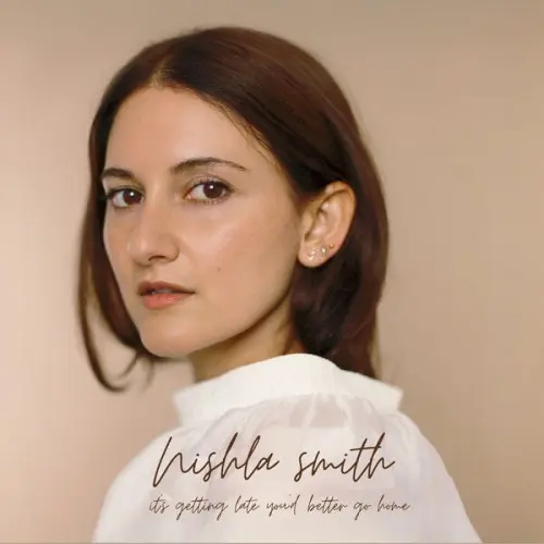 Nishla Smith / it's getting late you'd better go home