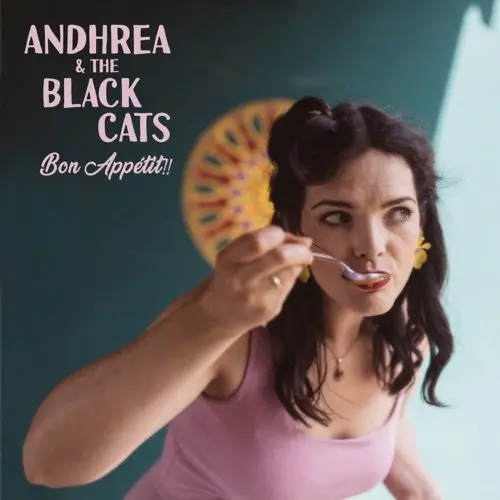 Andhrea and the Black Cats / Bon Appetit!!