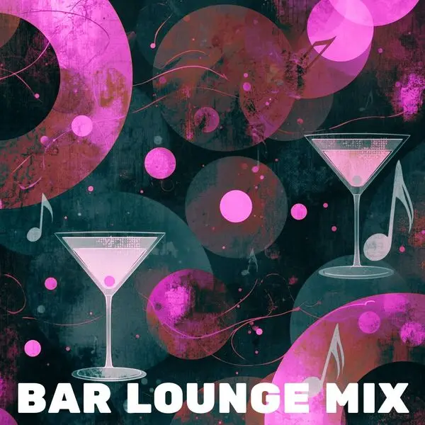Bar Lounge Mix (A Mix For Your Bar Lounge)