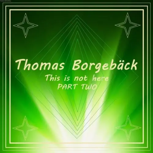 Thomas Borgeback / This is not here, Pt. 2