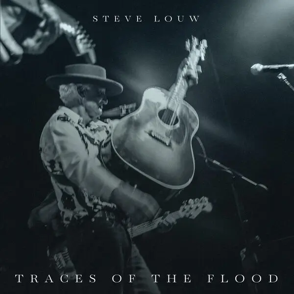 Steve Louw / Traces Of The Flood