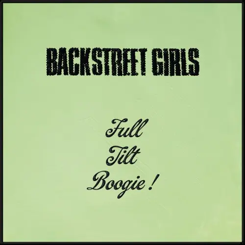 Backstreet Girls / Full Tilt Boogie