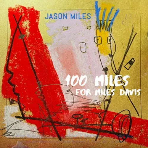 Jason Miles / 100 Miles For Miles Davis