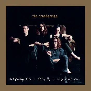 The Cranberries - Everybody Else Is Doing It, So Why Can't We? (Deluxe, Remastered) - 1993/2026