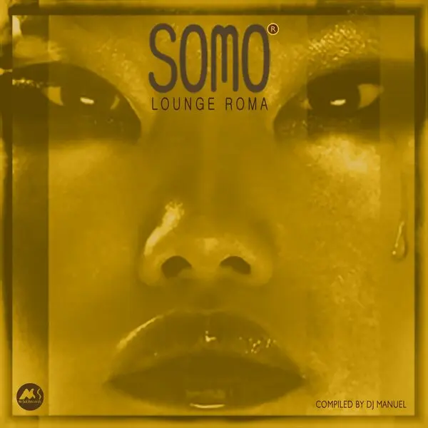 Somo Lounge Roma (Oriental & Deep Sound Experience) (Compiled by DJ Manuel)