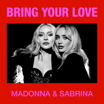 Madonna, Sabrina Carpenter - Bring Your Love [Single]