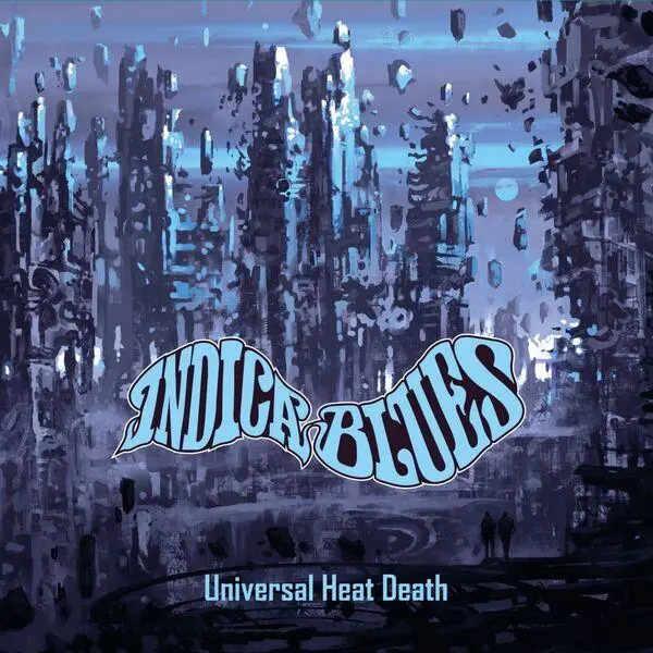 Indica Blues / Universal Heat Death