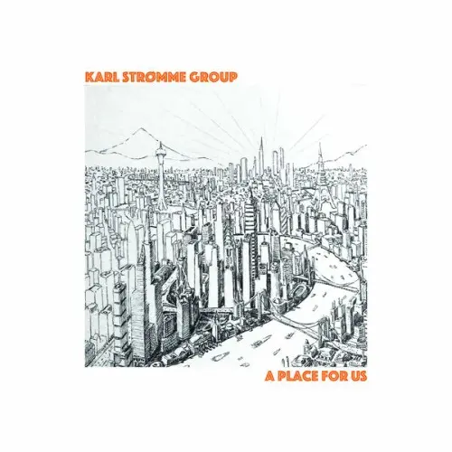 Karl Stromme / A Place For Us