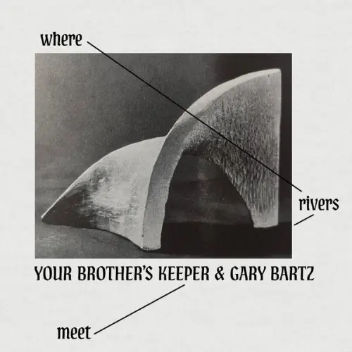 Your Brother's Keeper & Gary Bartz / Where Rivers Meet