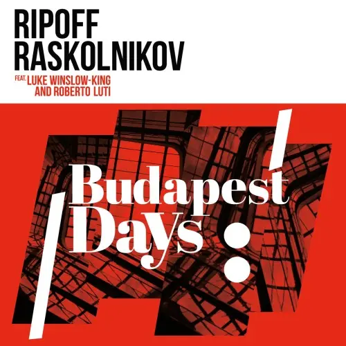 Ripoff Raskolnikov Band / Budapest Days