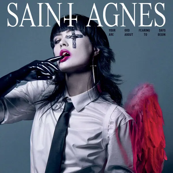 Saint Agnes / Your God Fearing Days Are About To Begin