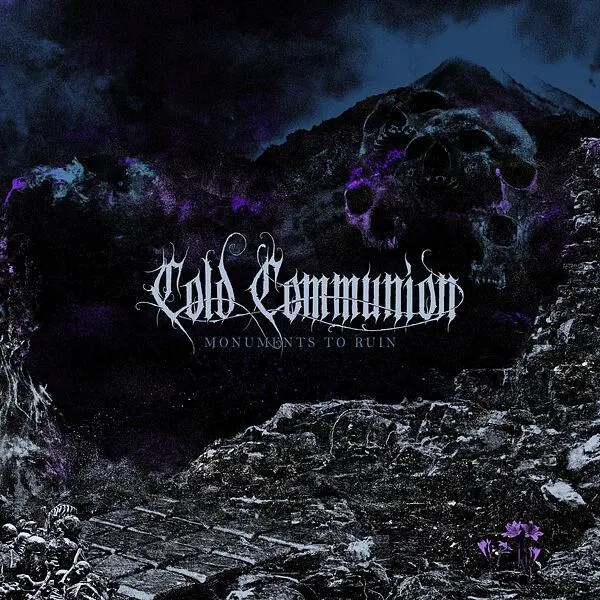 Cold Communion / Monuments to Ruin