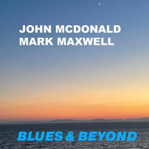 John McDonald, Mark Maxwell / Blues & Beyond