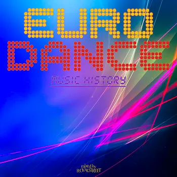Music History - Eurodance (mixed by Royalstreet)